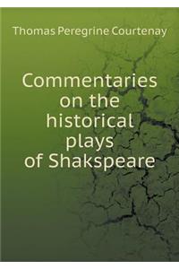 Commentaries on the historical plays of Shakspeare