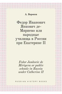 Fedor Jankovic de Miriyeva or public schools in Russia under Catherine II