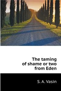 Taming of shame, or two out of Eden
