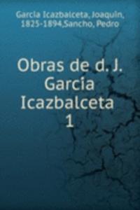 Obras de d. J. Garcia Icazbalceta