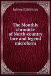 Monthly chronicle of North-country lore and legend microform