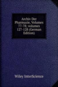 Archiv Der Pharmazie, Volumes 77-78; volumes 127-128 (German Edition)