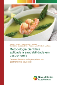 Metodologia científica aplicada à saudabilidade em gastronomia