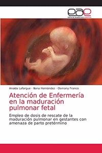 Atención de Enfermería en la maduración pulmonar fetal