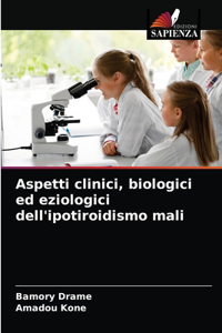 Aspetti clinici, biologici ed eziologici dell'ipotiroidismo mali