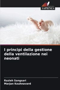 I principi della gestione della ventilazione nei neonati