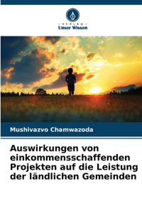 Auswirkungen von einkommensschaffenden Projekten auf die Leistung der ländlichen Gemeinden