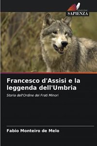 Francesco d'Assisi e la leggenda dell'Umbria