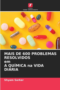 MAIS DE 600 PROBLEMAS RESOLVIDOS em A QUÍMICA na VIDA DIÁRIA