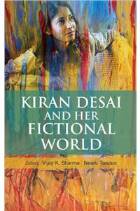 Kiran Desai and Her Fictional World