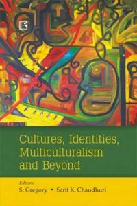 Cultures, Identities, Multiculturalism and Beyond