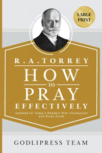 R. A. Torrey How to Pray Effectively