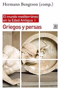 Griegos y persas: El mundo mediterraneo en la Edad Antigua, I