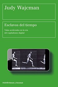 Esclavos del tiempo: Vidas aceleradas en la era del capitalismo digital