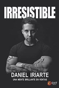 Irresistible: Una mente brillante en ventas