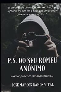 P.S Do Seu Romeu Anônimo