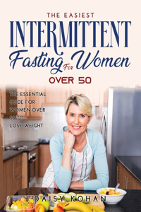 The Easiest Intermittent Fasting for Women Over 50