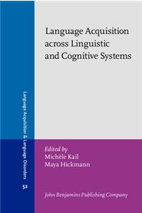 Language Acquisition across Linguistic and Cognitive Systems