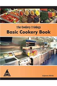 The Cookery Triology: The Basic Cookery Book
