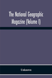 National Geographic Magazine (Volume I)