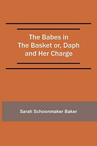 Babes in the Basket or, Daph and Her Charge