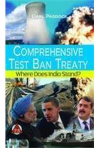 Comprehensive Test Ban Treaty : Where Does India Stand ?