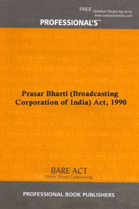 Prasar Bharti (Broadcasting Corporation of India) Act, 1990 [Paperback] Professional