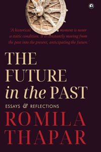 THE FUTURE IN THE PAST ESSAYS & REFLECTIONS