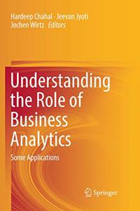 Understanding the Role of Business Analytics