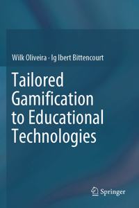 Tailored Gamification to Educational Technologies