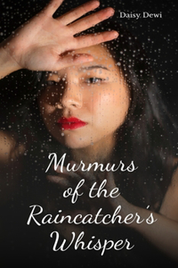 Murmurs of the Raincatcher's Whisper