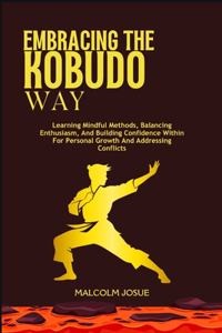Embracing the Kobudo Way