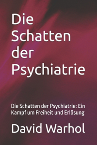 Die Schatten der Psychiatrie