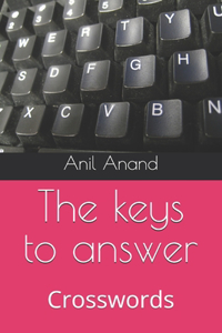 The keys to answer