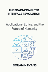 The Brain-Computer Interface Revolution