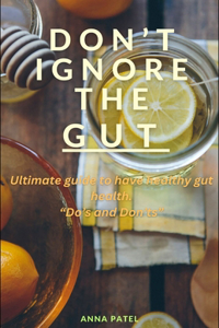 Don't Ignore the Gut