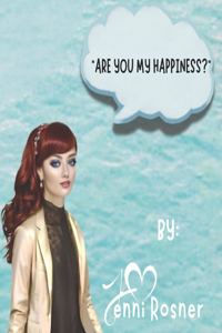 Are You My Happiness?