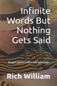 Infinite Words But Nothing Gets Said