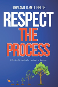 Respect the Process