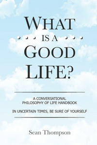 What is a Good Life?