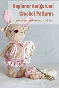 Beginner Amigurumi Crochet Patterns
