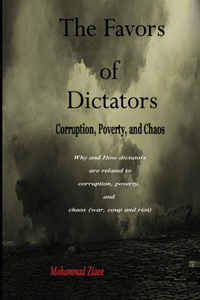 The Favors of Dictators; Corruption, Poverty, and Chaos (war, coup, and riot)