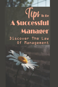 Tips To Be A Successful Manager