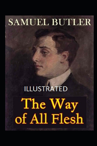 The Way of All Flesh Illustrated