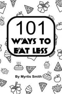 101 Ways to Eat Less