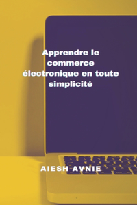 Apprendre le commerce électronique en toute simplicité