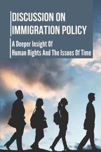 Discussion On Immigration Policy