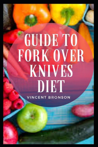 Guide to Fork Over Knives Diet