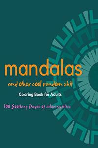 Mandalas and Other Cool Random Shit