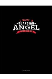 I Have A Guardian Angel I Call Her Mom